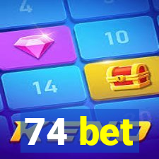 74 bet